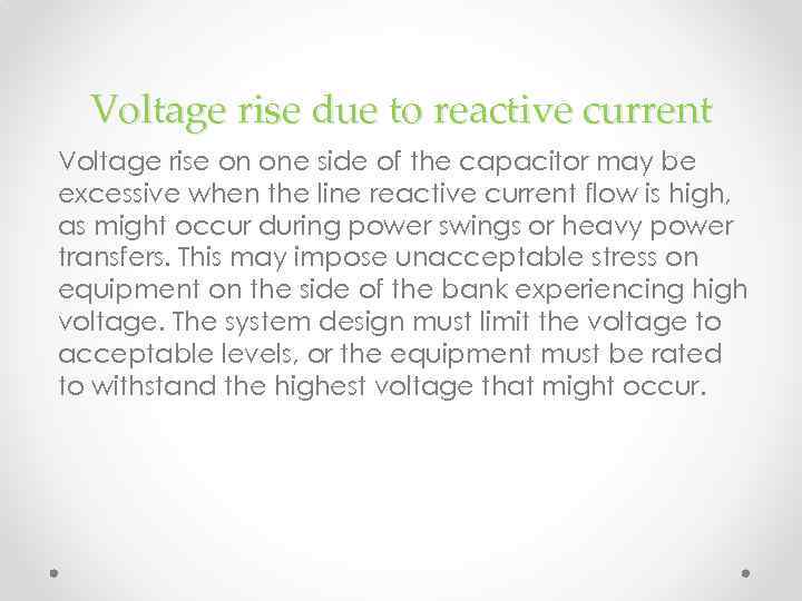 Voltage rise due to reactive current Voltage rise on one side of the capacitor