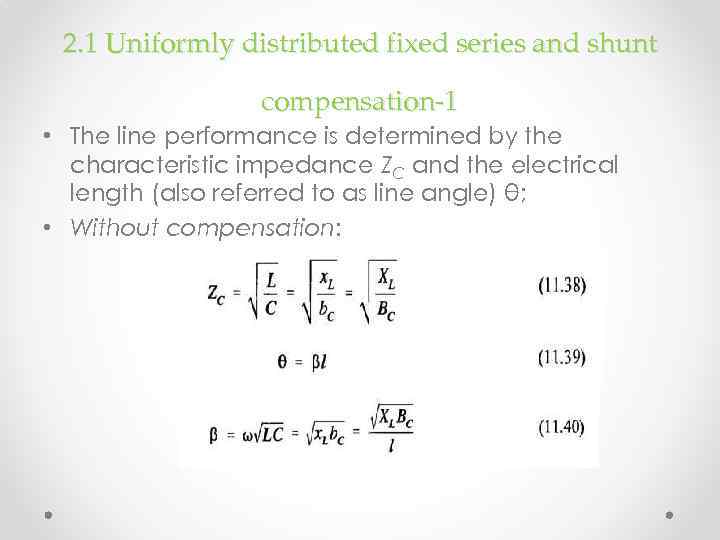 2. 1 Uniformly distributed fixed series and shunt compensation-1 • The line performance is