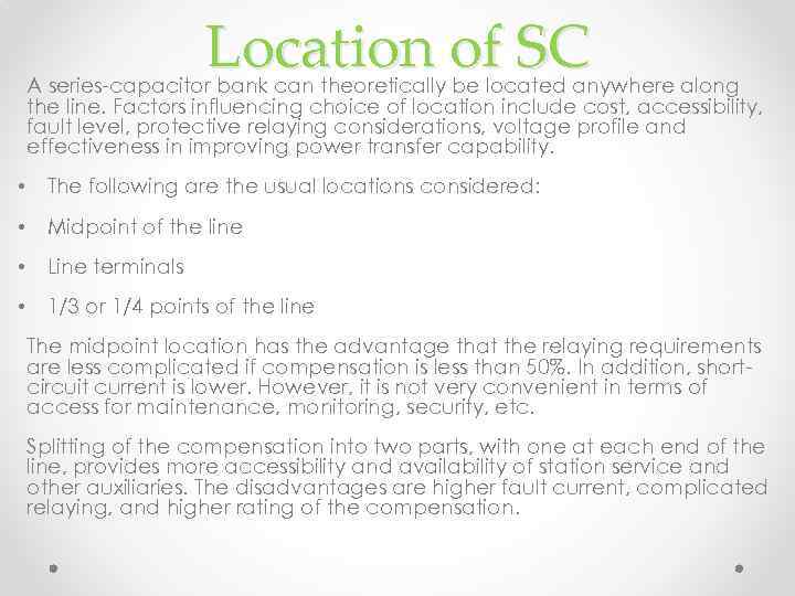 Location of SC A series-capacitor bank can theoretically be located anywhere along the line.