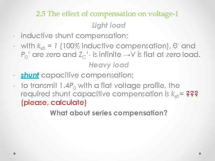 2. 5 The effect of compensation on voltage-1 - - Light load inductive shunt