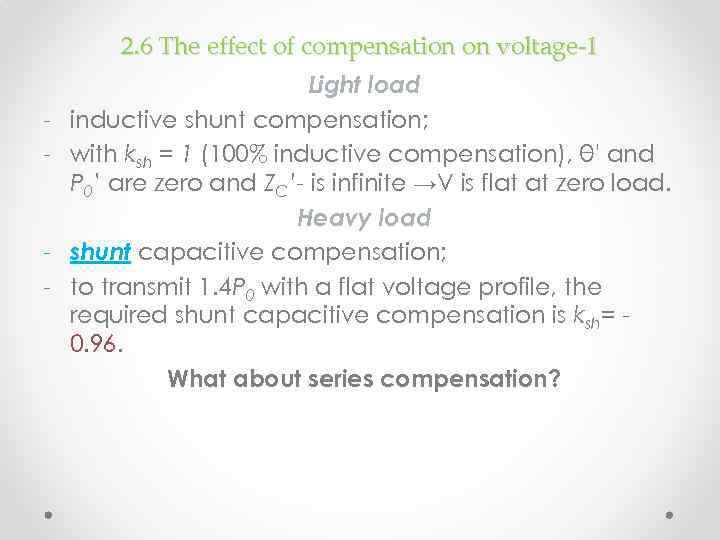 2. 6 The effect of compensation on voltage-1 - - Light load inductive shunt