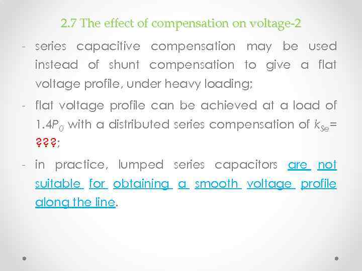 2. 7 The effect of compensation on voltage-2 - series capacitive compensation may be