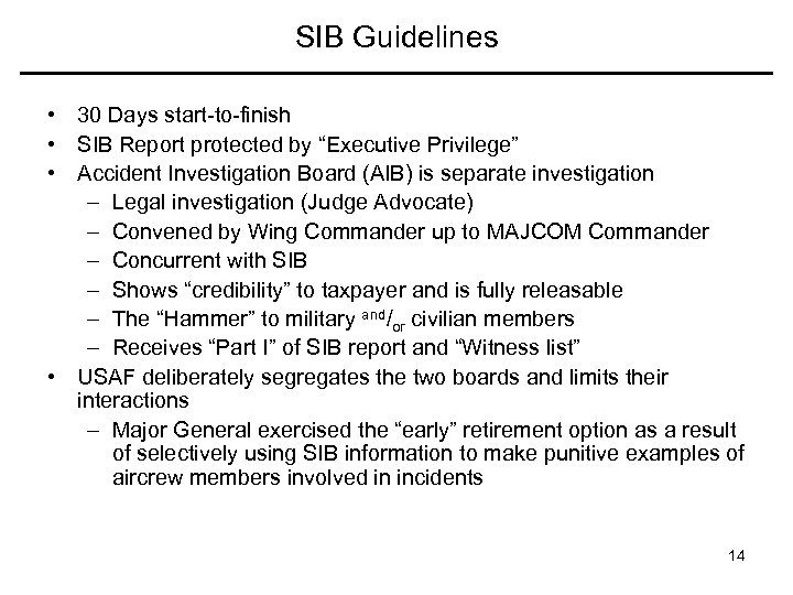 SIB Guidelines • 30 Days start-to-finish • SIB Report protected by “Executive Privilege” •