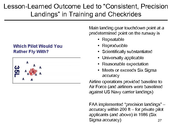 Lesson-Learned Outcome Led to “Consistent, Precision Landings” in Training and Checkrides Main landing gear