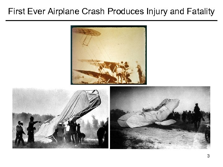 First Ever Airplane Crash Produces Injury and Fatality 3 