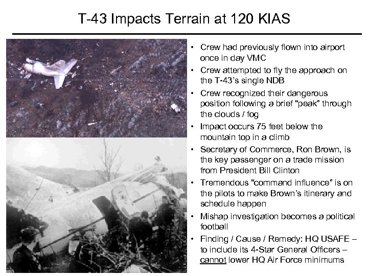 T-43 Impacts Terrain at 120 KIAS • Crew had previously flown into airport once