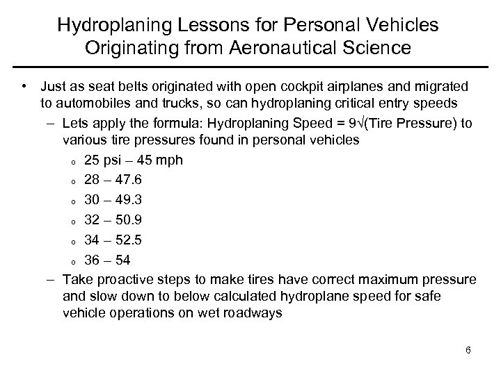 Hydroplaning Lessons for Personal Vehicles Originating from Aeronautical Science • Just as seat belts