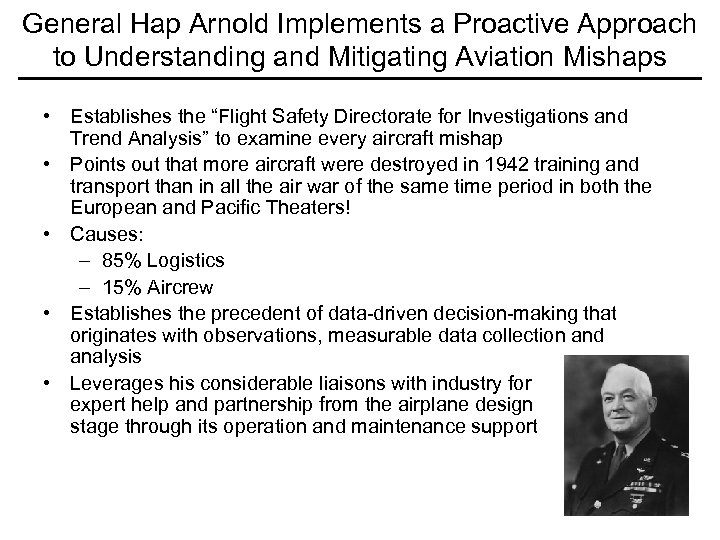 General Hap Arnold Implements a Proactive Approach to Understanding and Mitigating Aviation Mishaps •