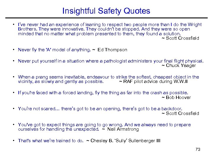 Insightful Safety Quotes • I’ve never had an experience of leaning to respect two