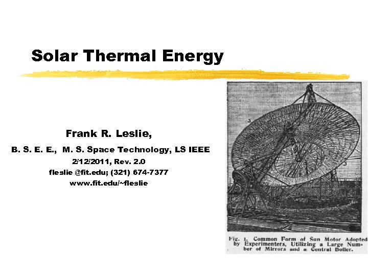 Solar Thermal Energy Frank R. Leslie, B. S. E. E. , M. S. Space