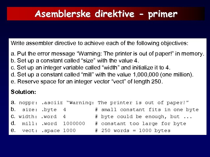 Asemblerske direktive - primer Write assembler directive to achieve each of the following objectives: