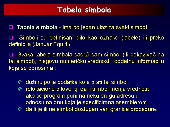 Tabela simbola q Tabela simbola - ima po jedan ulaz za svaki simbol q