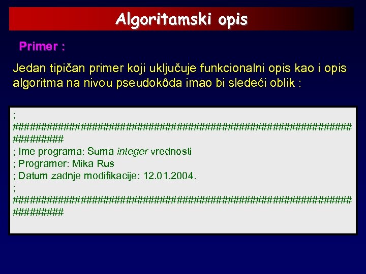 Algoritamski opis Primer : Jedan tipičan primer koji uključuje funkcionalni opis kao i opis