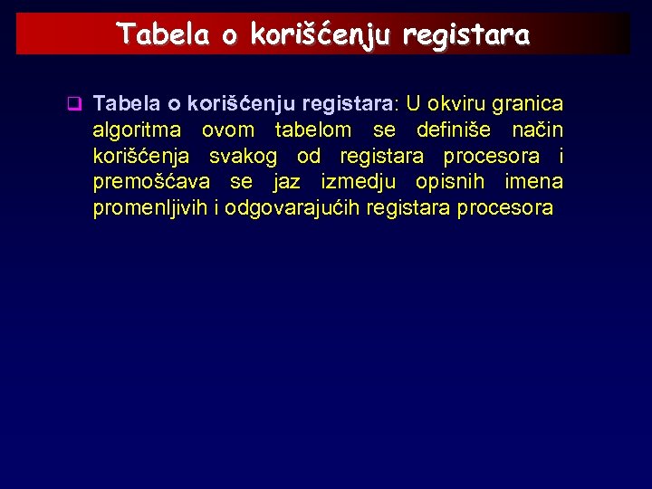 Tabela o korišćenju registara q Tabela o korišćenju registara: U okviru granica algoritma ovom
