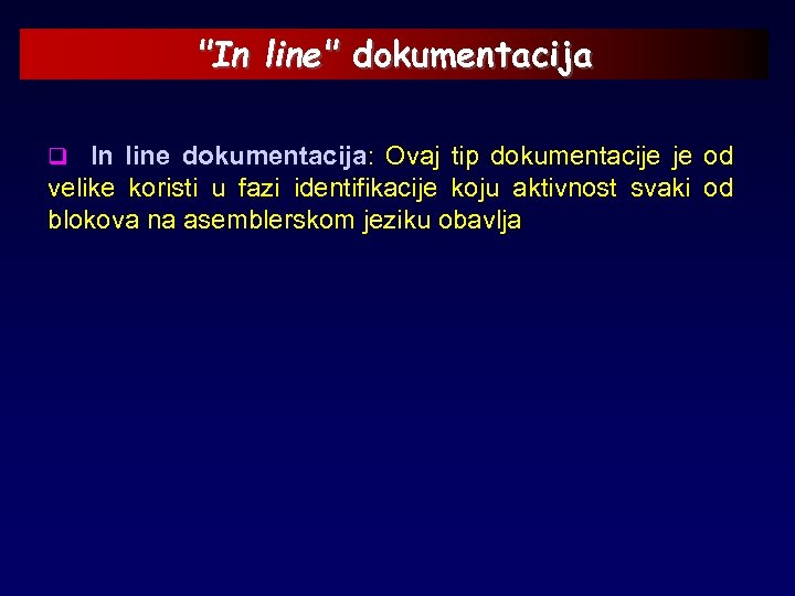 "In line" dokumentacija q In line dokumentacija: Ovaj tip dokumentacije je od velike koristi