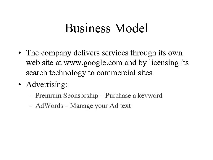 Business Model • The company delivers services through its own web site at www.