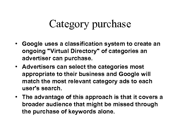 Category purchase • Google uses a classification system to create an ongoing "Virtual Directory"