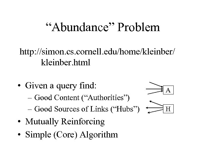 “Abundance” Problem http: //simon. cs. cornell. edu/home/kleinber/ …. . kleinber. html • Given a