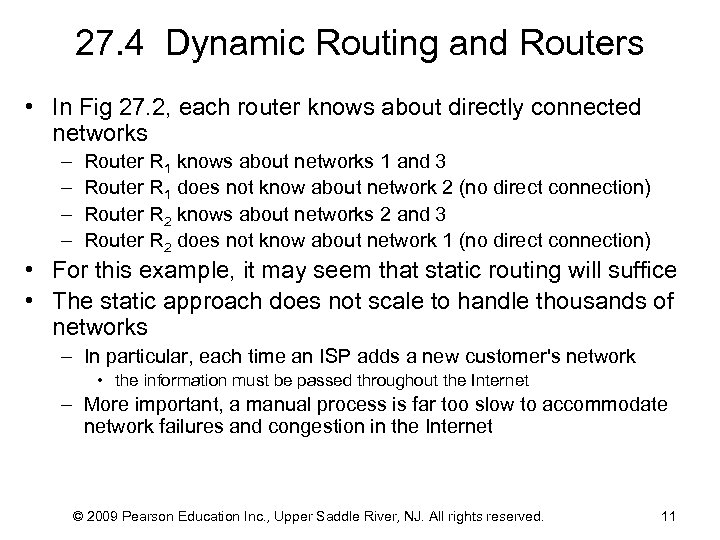 27. 4 Dynamic Routing and Routers • In Fig 27. 2, each router knows