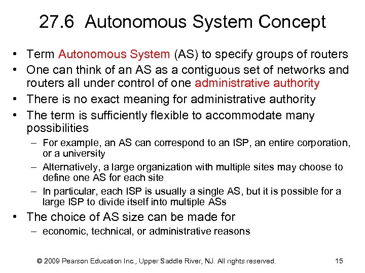 27. 6 Autonomous System Concept • Term Autonomous System (AS) to specify groups of