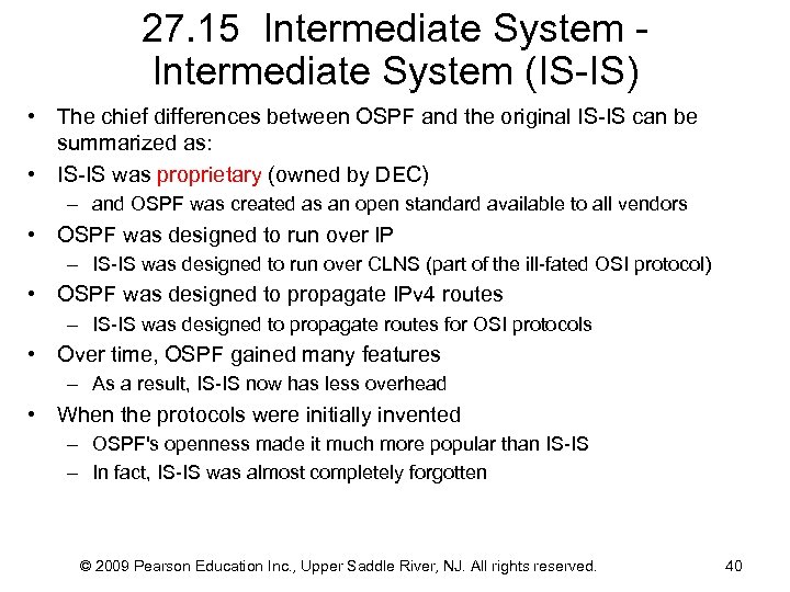 27. 15 Intermediate System (IS-IS) • The chief differences between OSPF and the original