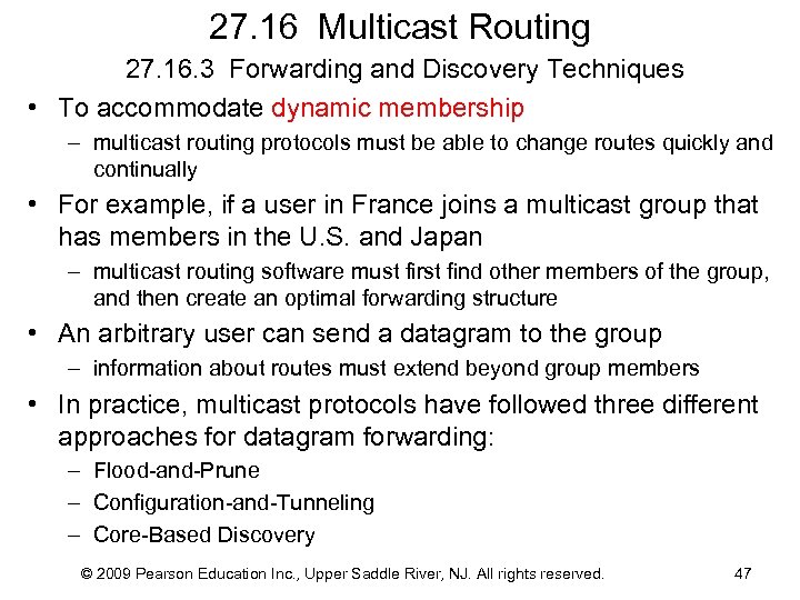 27. 16 Multicast Routing 27. 16. 3 Forwarding and Discovery Techniques • To accommodate