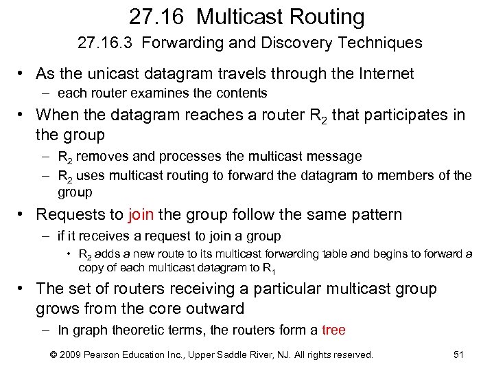 27. 16 Multicast Routing 27. 16. 3 Forwarding and Discovery Techniques • As the