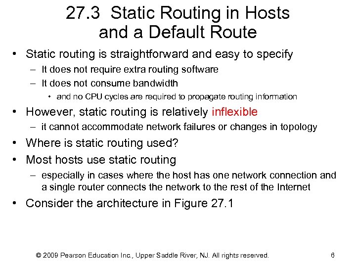 27. 3 Static Routing in Hosts and a Default Route • Static routing is