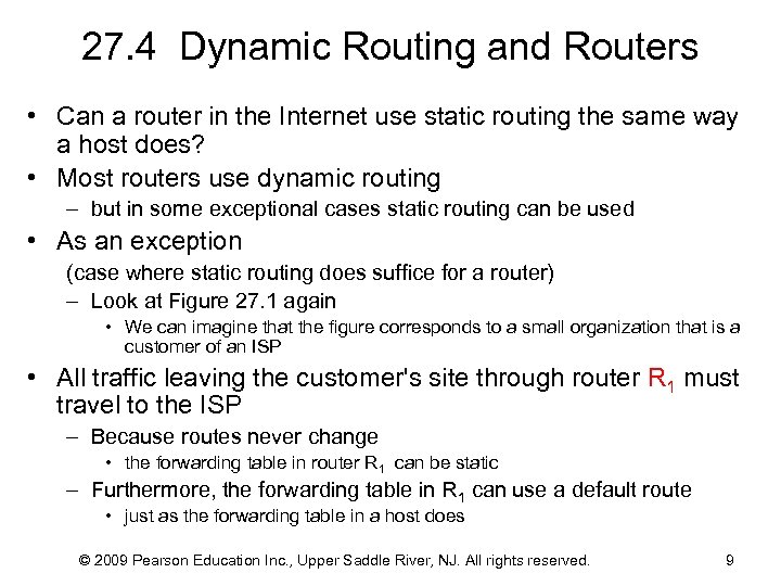 27. 4 Dynamic Routing and Routers • Can a router in the Internet use