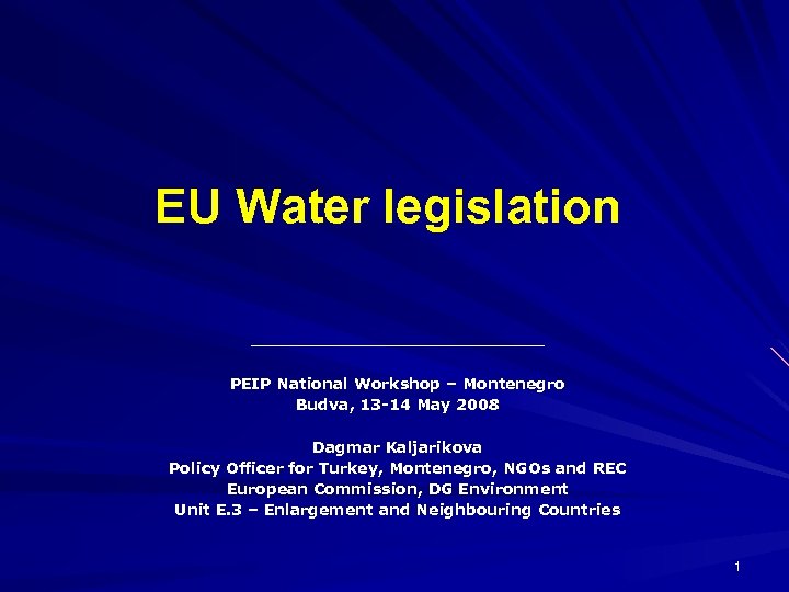 EU Water legislation PEIP National Workshop – Montenegro Budva, 13 -14 May 2008 Dagmar