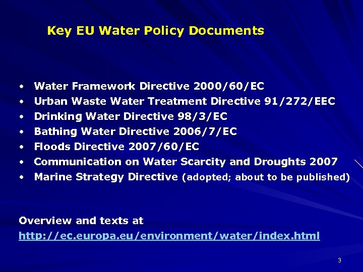 Key EU Water Policy Documents • Water Framework Directive 2000/60/EC • Urban Waste Water