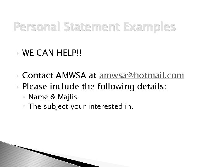  Personal Statement Examples WE CAN HELP!! Contact AMWSA at amwsa@hotmail. com Please include