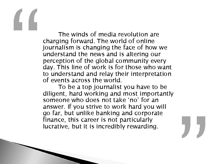 “ “ The winds of media revolution are charging forward. The world of online