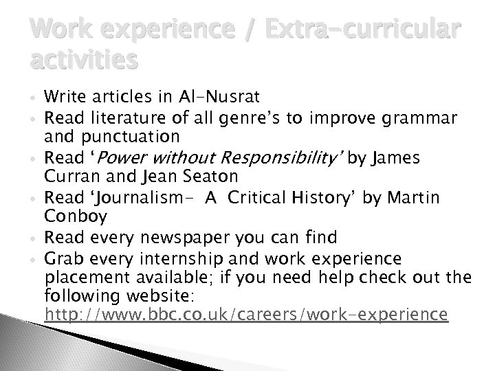 Work experience / Extra-curricular activities Write articles in Al-Nusrat Read literature of all genre’s