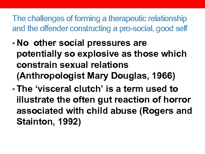 The challenges of forming a therapeutic relationship and the offender constructing a pro-social, good