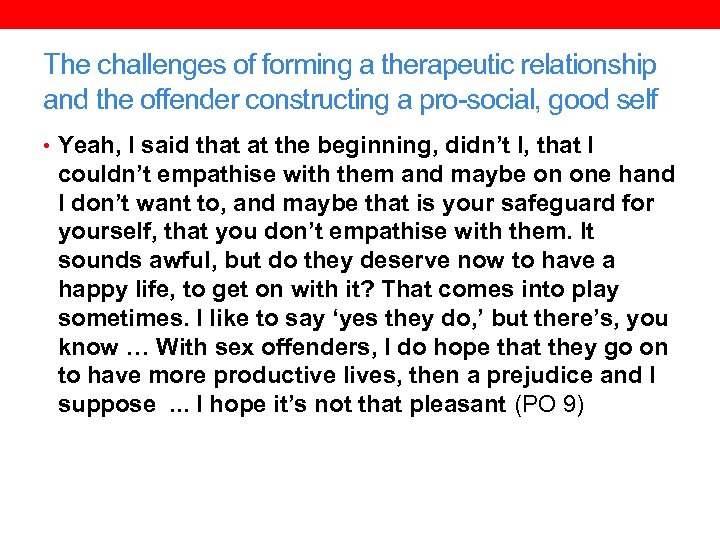 The challenges of forming a therapeutic relationship and the offender constructing a pro-social, good