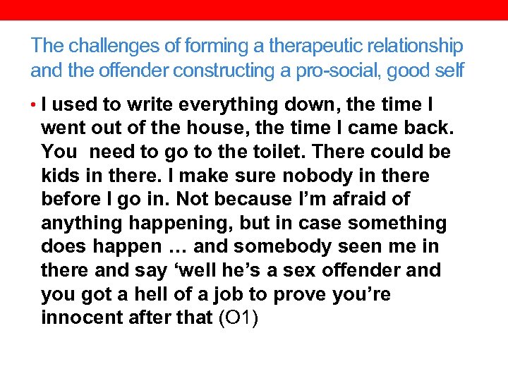 The challenges of forming a therapeutic relationship and the offender constructing a pro-social, good