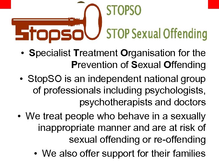 6 • Specialist Treatment Organisation for the Prevention of Sexual Offending • Stop. SO
