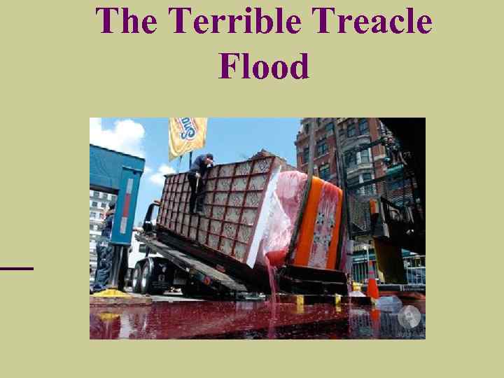 The Terrible Treacle Flood 