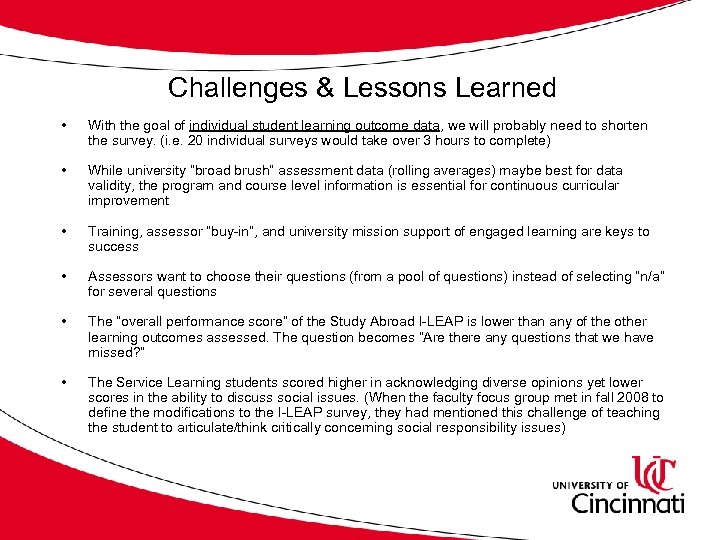 Challenges & Lessons Learned • With the goal of individual student learning outcome data,