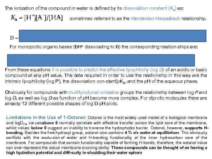 The ionization of the compound in water is defined by its dissociation constant (Ka)