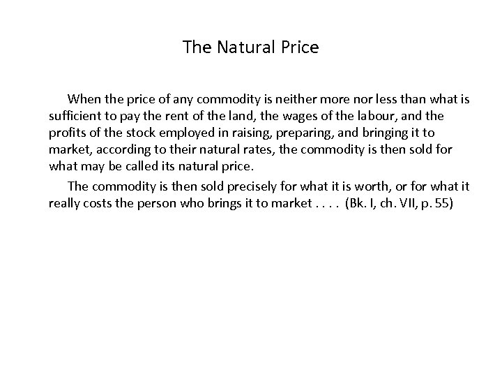 The Natural Price When the price of any commodity is neither more nor less