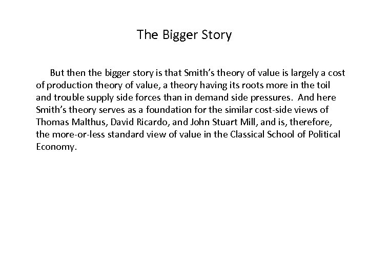 The Bigger Story But then the bigger story is that Smith’s theory of value