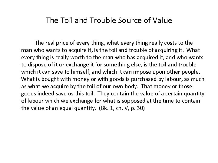 The Toil and Trouble Source of Value The real price of every thing, what