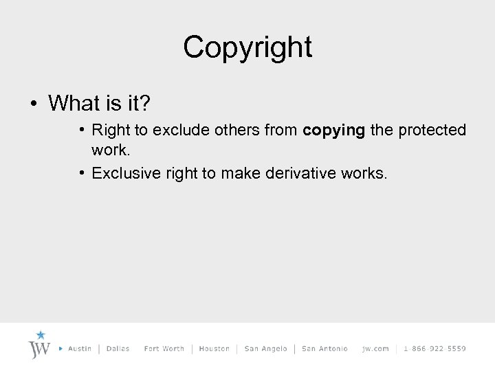 Copyright • What is it? • Right to exclude others from copying the protected