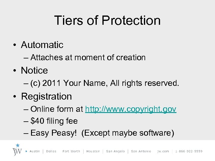 Tiers of Protection • Automatic – Attaches at moment of creation • Notice –