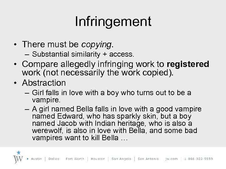 Infringement • There must be copying. – Substantial similarity + access. • Compare allegedly