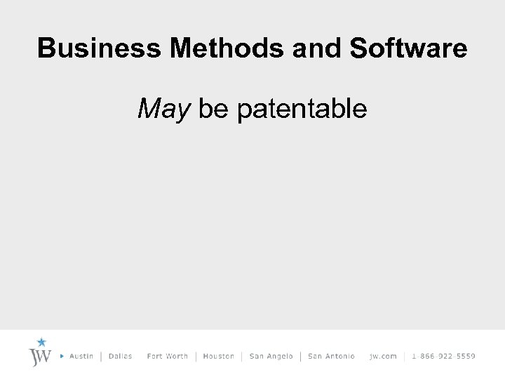 Business Methods and Software May be patentable 