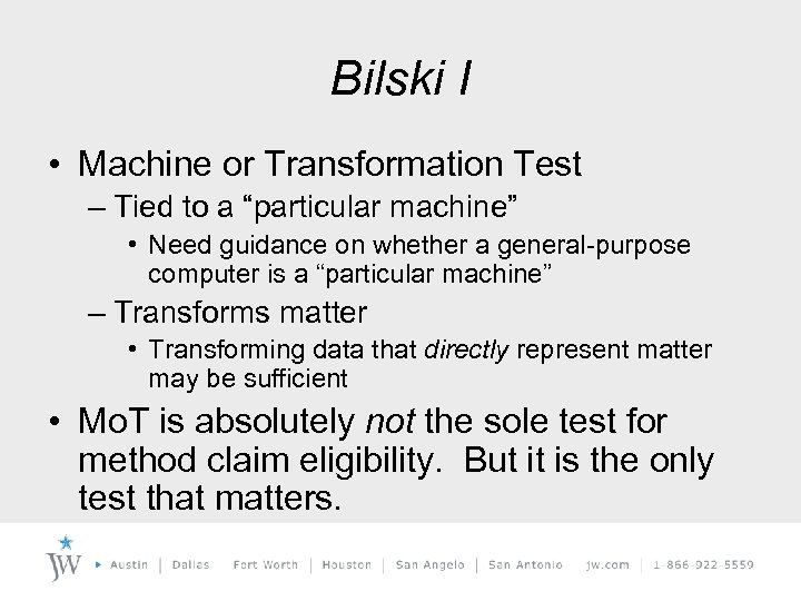 Bilski I • Machine or Transformation Test – Tied to a “particular machine” •