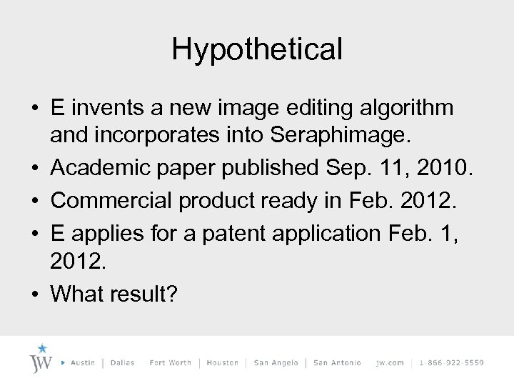 Hypothetical • E invents a new image editing algorithm and incorporates into Seraphimage. •